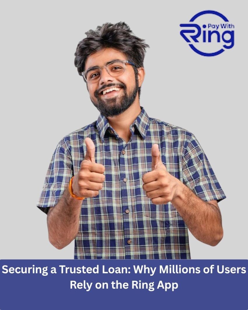 Securing a Trusted Loan Why Millions of Users Rely on the Ring App
