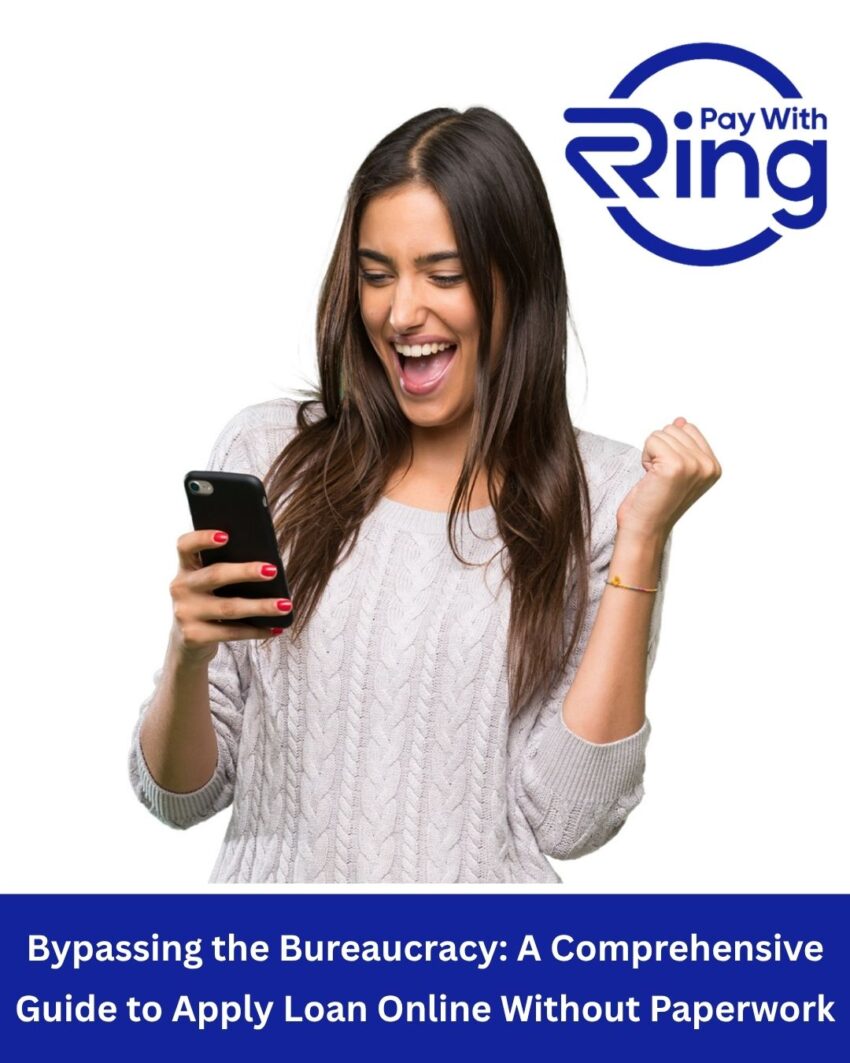 Bypassing the Bureaucracy A Comprehensive Guide to Apply Loan Online Without Paperwork