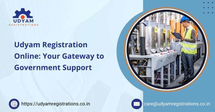 Udyam Registration Online Your Gateway to Government Support