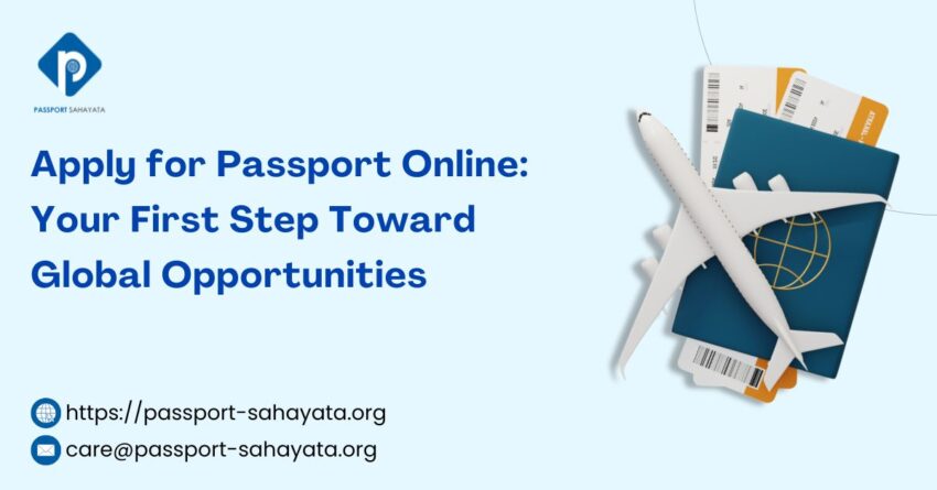 Apply for Passport Online Your First Step Toward Global Opportunities