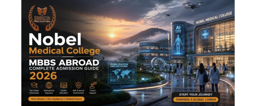 Nobel Medical College MBBS Abroad Complete Admission Guide 2026