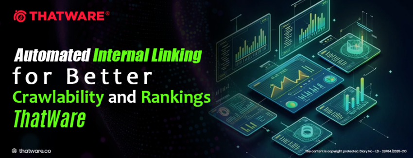 Automated Internal Linking for Better Crawlability and Rankings ThatWare