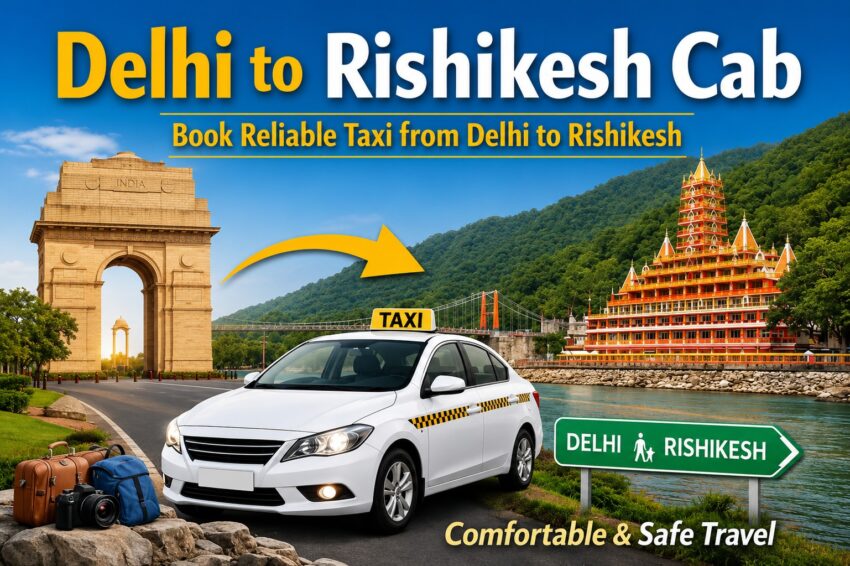 Is Delhi to Rishikesh Taxi Service Safe for Travel compressed