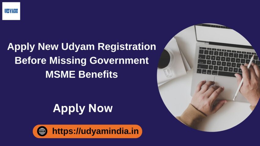 Apply New Udyam Registration Before Missing Government MSME Benefits 1