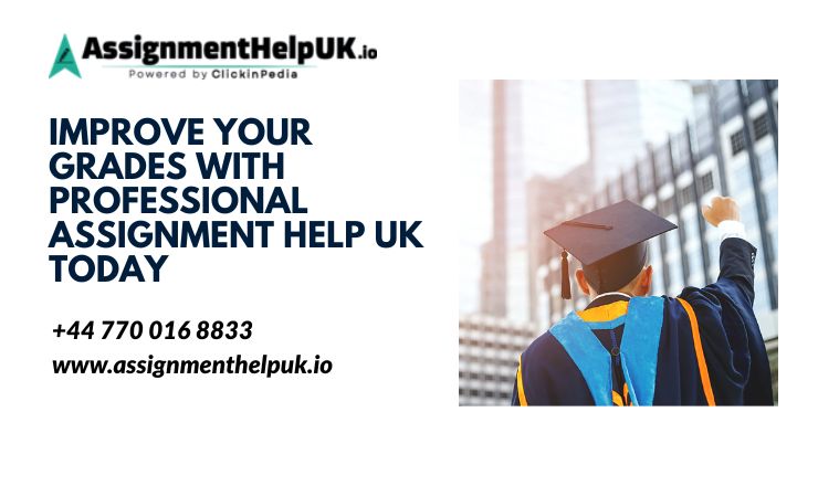 Improve Your Grades with Professional Assignment Help UK Today