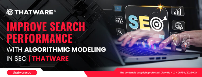 Improve Search Performance with Algorithmic Modeling in SEO ThatWare