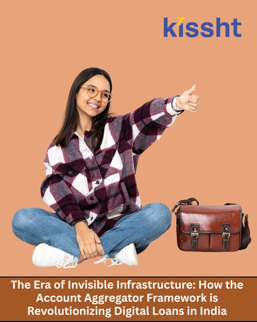 The Era of Invisible Infrastructure How the Account Aggregator Framework is Revolutionizing Digital Loans in India