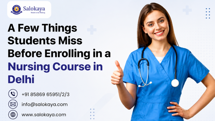 A Few Things Students Miss Before Enrolling in a Nursing Course in Delhii