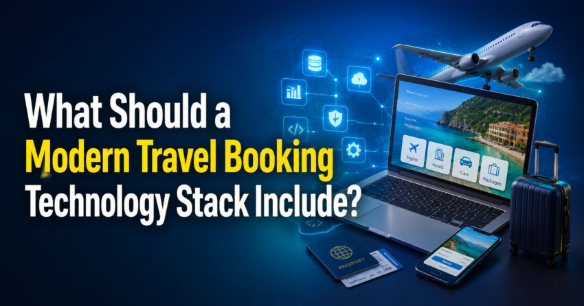 What Should a Modern Travel Booking Technology Stack Include