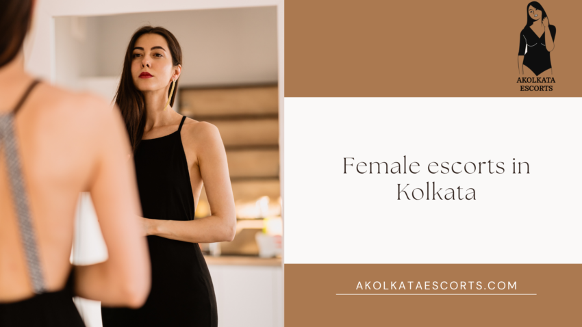 Female escorts in Kolkata