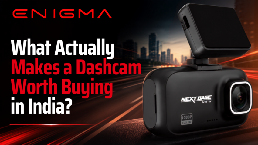 What Actually Makes a Dashcam Worth Buying in India