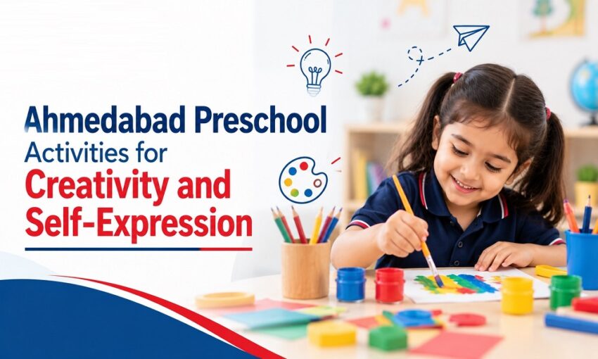 Ahmedabad Preschool Activities for Creativity and Self Expression