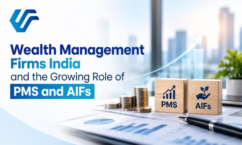 Wealth Management Firms India and the Growing Role of PMS and AIFs