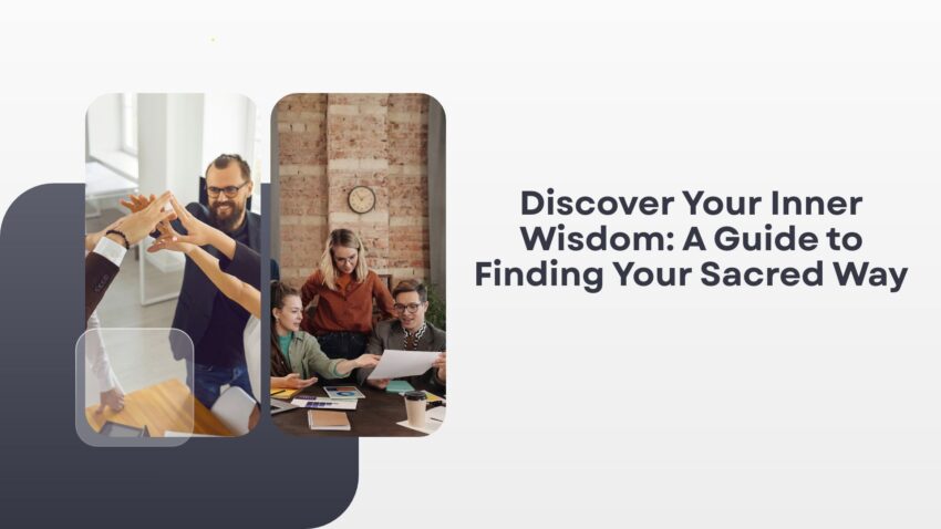 Discover Your Inner Wisdom A Guide to Finding Your Sacred Way