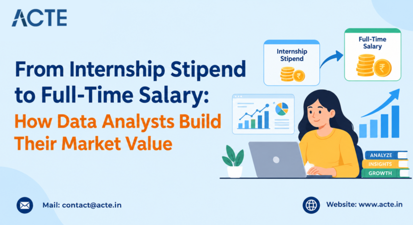 From Internship Stipend to Full Time Salary How Data Analysts Build Their Market Value