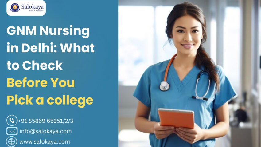 GNM Nursing in Delhi What to Check Before You Pick a college