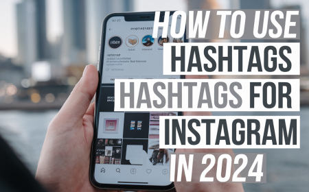 HOW TO USE HASHTAGS FOR INSTAGRAM IN
