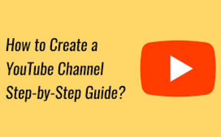 How to Create a YouTube Channel in 2025