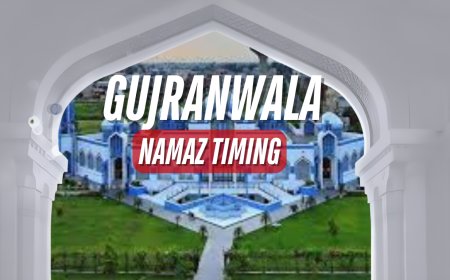 Namaz Timing In Gujranwala & Adjacent Areas