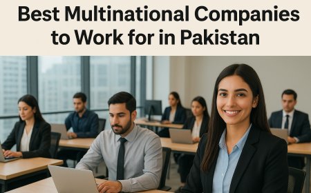Best Multinational Companies to Work for in Pakistan