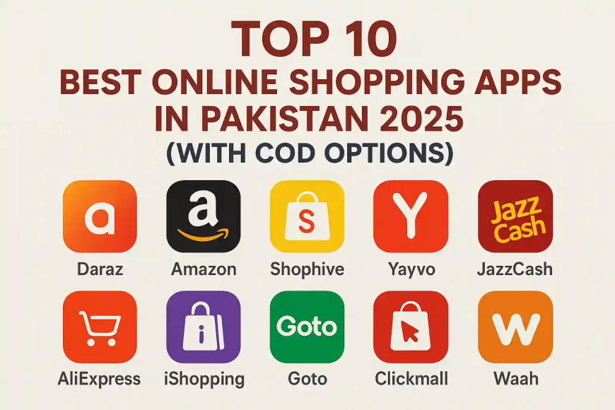Top 10 Best Online Shopping Apps in Pakistan 2025 (With COD Options)