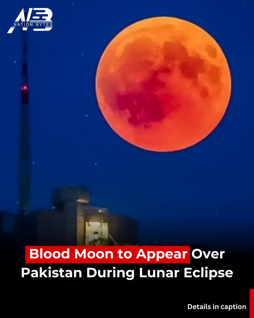 Blood Moon to Appear Over Pakistan During Lunar Eclipse