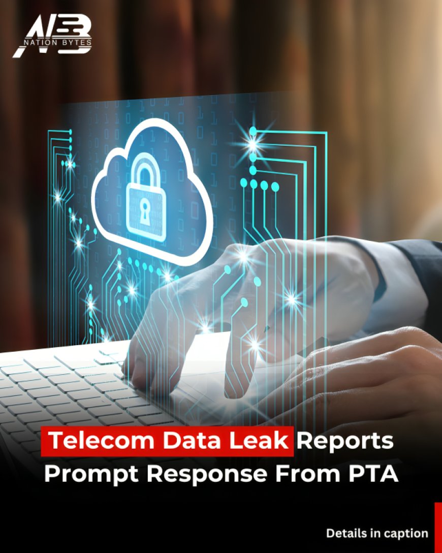 Telecom Data Leak Reports Prompt Response From PTA