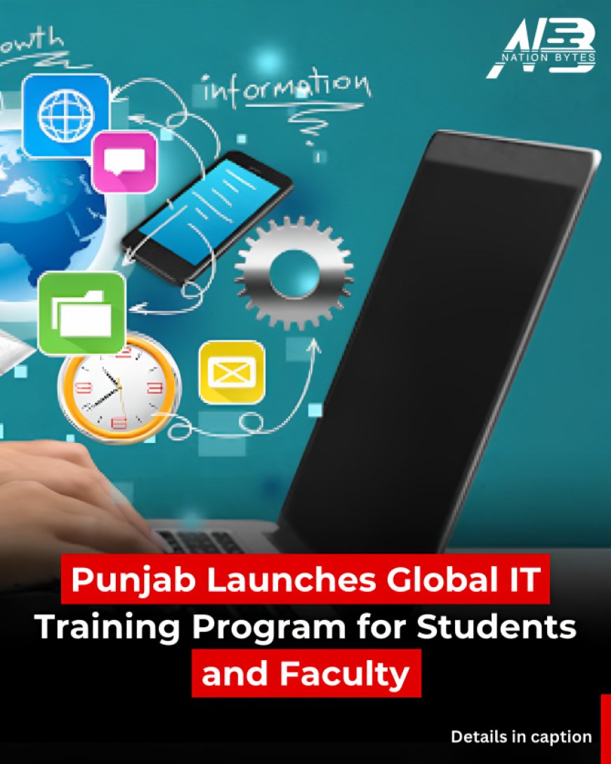Punjab Launches Global IT Training Program for Students and Faculty