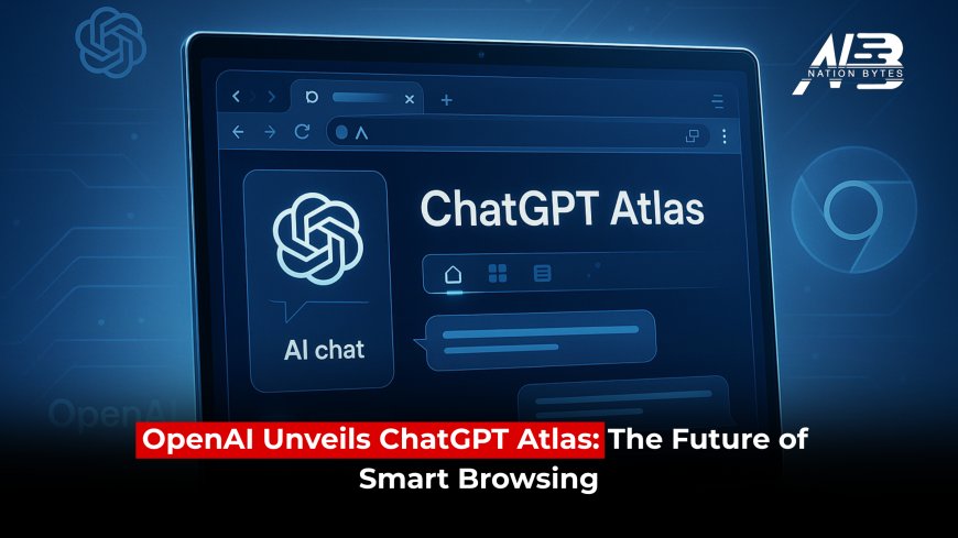 OpenAI Unveils ChatGPT Atlas: The Future of Smart Browsing