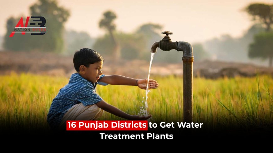 Punjab Launches Clean Water Project in 16 Districts