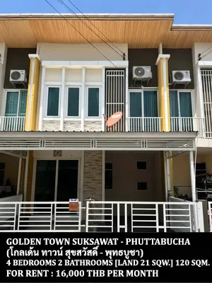 [ให้เช่า] FOR RENT GOLDEN TOWN SUKSAWAT - PHUTTHABUCHA / 4 bedrooms 2 bathrooms / 20 Sqw. 120 Sqm. **16,000** CLOSE TO KMUTT