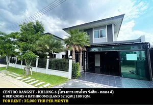 [ให้เช่า] FOR RENT CENTRO RANGSIT - KHLONG 4 / 4 bedrooms 4 bathrooms / 52 Sqw. 180 Sqm. **35,000** CLOSE TO FUTURE PARK RANGSIT