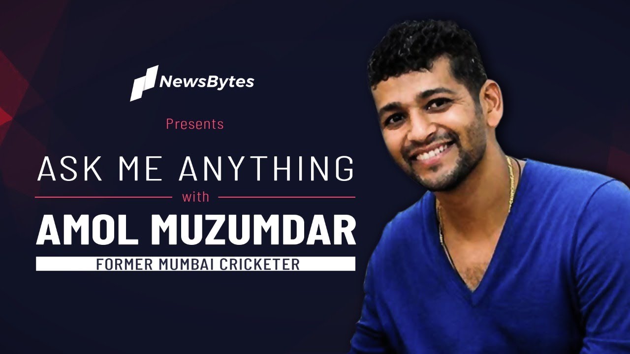 Ask Me Anything with Amol Muzumdar #NewsBytesAMA Ask Me Anything with Amol Muzumdar #NewsBytesAMA
