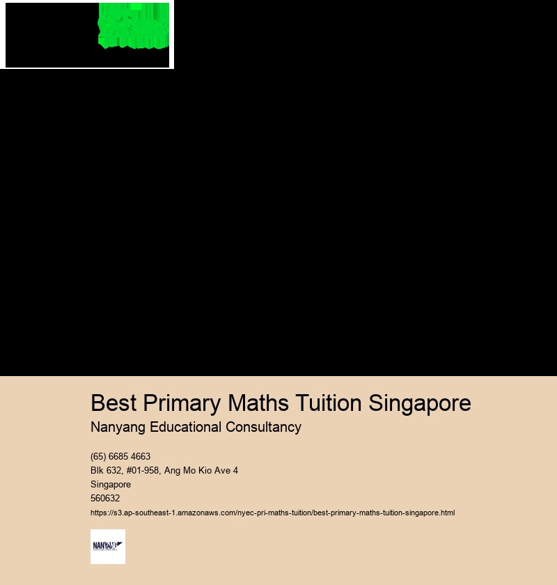 Best Primary Maths Tuition Singapore Nanyang Educational Consultancy Primary Maths Tuition Singapore
