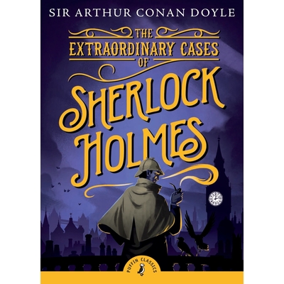 PUFFIN CLASSICS RELAUNCH:EXTRAORDINARY CASES OF SHERLOCK HOLMES