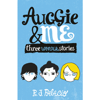 AUGGIE & ME:THREE WONDER STORIES