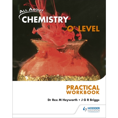 All About Chemistry 'O' Level Practical Workbook*