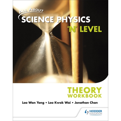 All About Science Physics 'N' Level Theory Workbook*