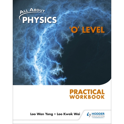 All About Physics 'O' Level Practical Workbook*