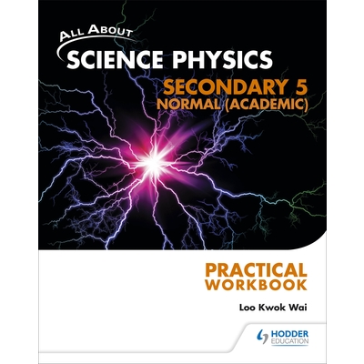 All About Science Physics Sec 5N(A) Practical Workbook