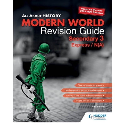 All About History: Modern World Revision Guide Secondary 3(E/NA