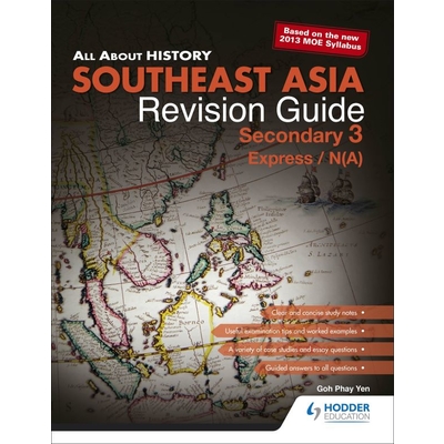 All About History: Southeast Asia Revision Guide Secondary 3 (E/NA)