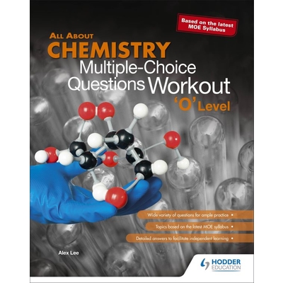All About Chemistry: MCQ Questions Workout ‘O’ Level