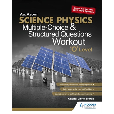 All About Science Physics MCQ & Structured QNS Workout 'O' Level