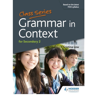 Class Series: Grammar in Context Secondary 2 Revised Edition