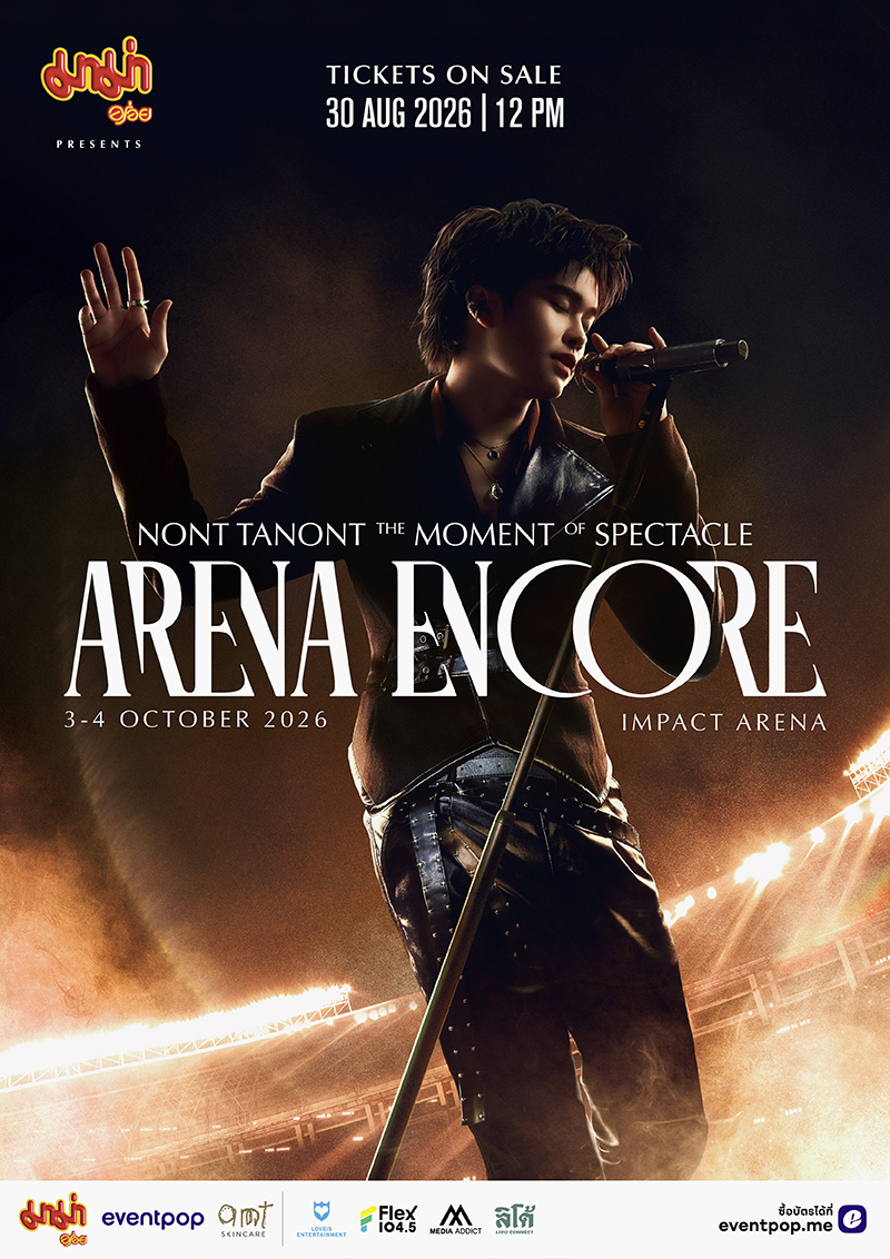 [ 4 Oct ] NONT TANONT “THE MOMENT OF SPECTACLE : ARENA ENCORE”