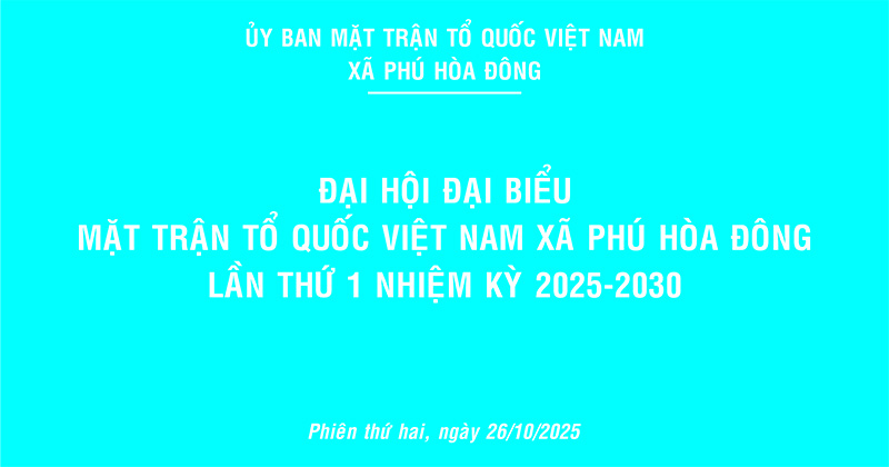 Đại hội Đại biểu MTTTQVN xã Phú Hòa Đông nhiệm kỳ 2025-2030, thành công viên mãn