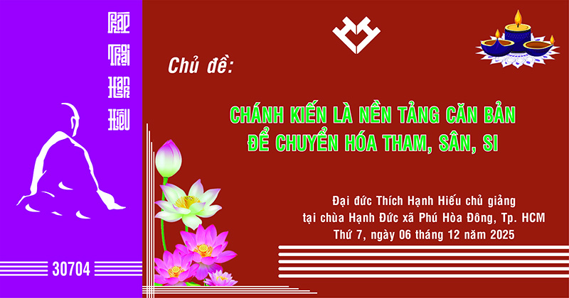 Tp. HCM: PTHH 04 "Chánh kiến là nền tảng căn để chuyển hóa tham, sân, si.