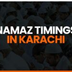 Understanding Namaz and Fasting Timings in Karachi: A Guide for Muslims During Ramadan 3 Understanding Namaz and Fasting Timings in Karachi: A Guide for Muslims During Ramadan
