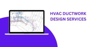 HVAC Ductwork Design Services: Optimizing Airflow for Efficiency and Comfort 1 HVAC Ductwork Design Services: Optimizing Airflow for Efficiency and Comfort
